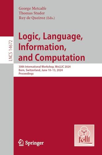Logic, Language, Information, and Computation: 30th International Workshop, WoLLIC 2024, Bern, Switzerland, June 10–13, 2024, Proceedings