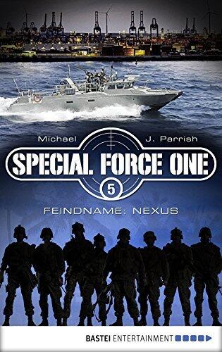 Special Force One 05: Feindname: Nexus (Die Spezialisten 5)