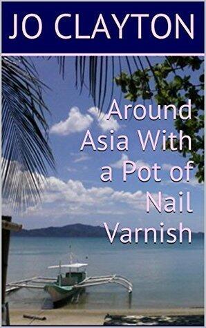Around Asia With a Pot of Nail Varnish