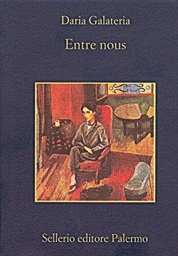 Entre nous: Incontri di scrittori italiani e francesi del Novecento