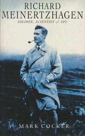 Richard Meinertzhagen: Soldier, Scientist and Spy