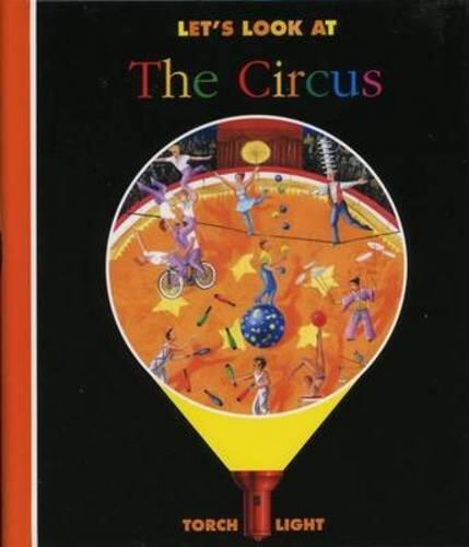 Let's Look at the Circus (First Discoveries: Torchlight) by Sabine Krawczyk