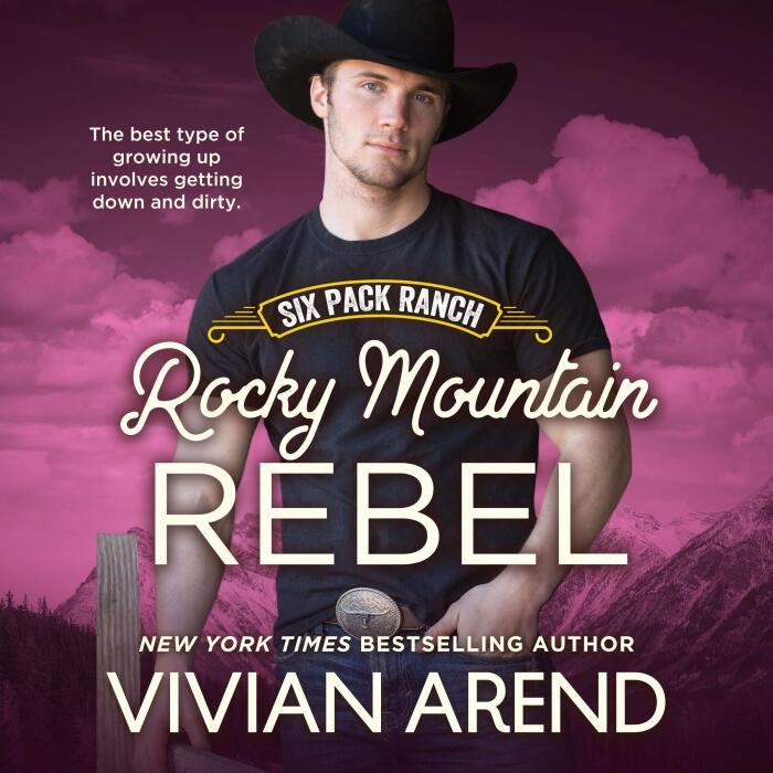 Rocky Mountain Rebel: Six Pack Ranch, Book 5