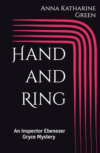 Hand and Ring: An Inspector Ebenezer Gryce Mystery