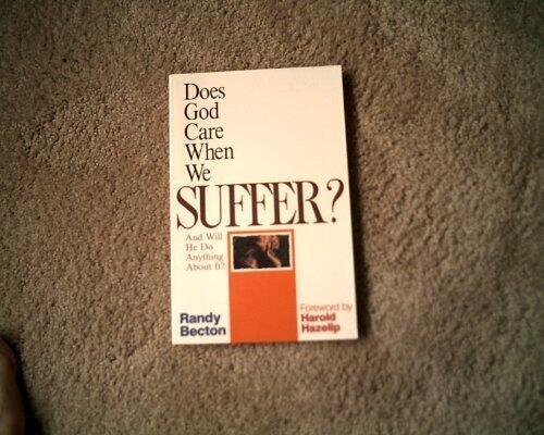 Does God Care When We Suffer ? and Will He Do Anything About It ? by Randy Bectyon