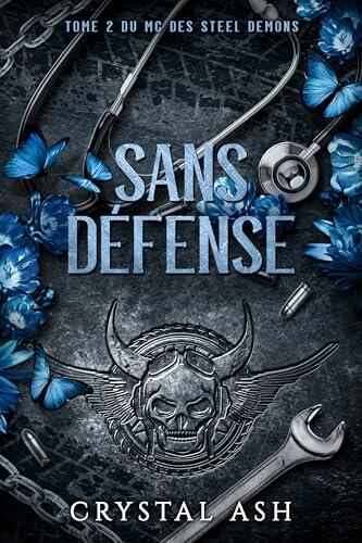 Sans défense (MC des Steel Demons t. 2)