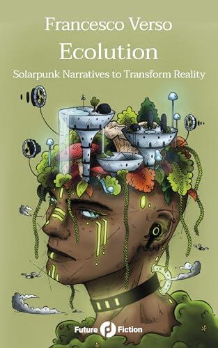 Ecolution: Solarpunk Narratives to Transform Reality
