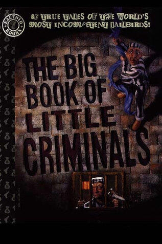 Big Book of Little Criminals