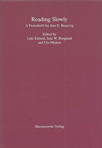 Reading Slowly: A Festschrift For Jens E. Braarvig