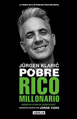 Jurgen Klaric. Pobre, rico, millonario: Basado en la vida de Jürgen Klaric