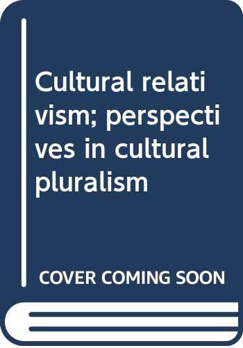 Cultural relativism; perspectives in cultural pluralism