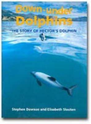 Down-Under Dolphins: The Story of Hector's Dolphin