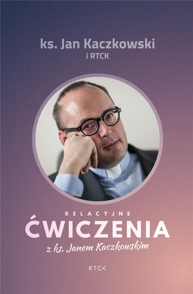 Relacyjne Ćwiczenia z ks. Janem Kaczkowskim