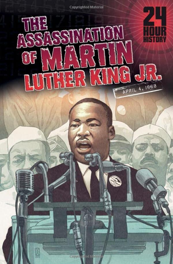 The Assassination of Martin Luther King, Jr: April 4, 1968