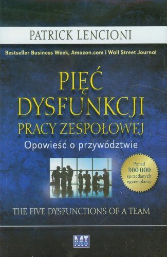 Pięć dysfunkcji pracy zespołowej