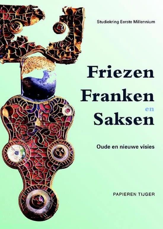 Friezen, Franken en Saksen, oude en nieuwe visies