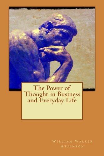 The Power of Thought in Business and Everyday Life
