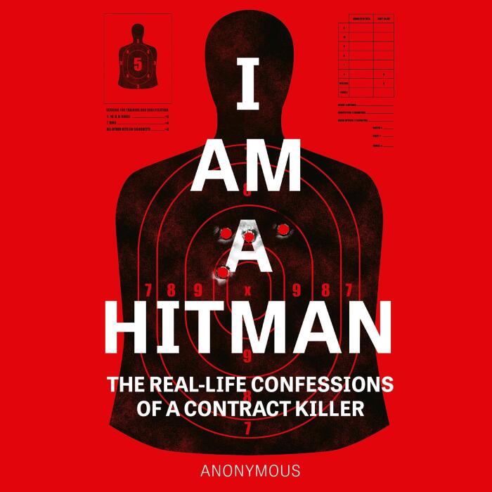 I Am a Hitman: The Real-Life Confessions of a Contract Killer