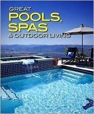 Great Pools, Spas and Outdoor Living