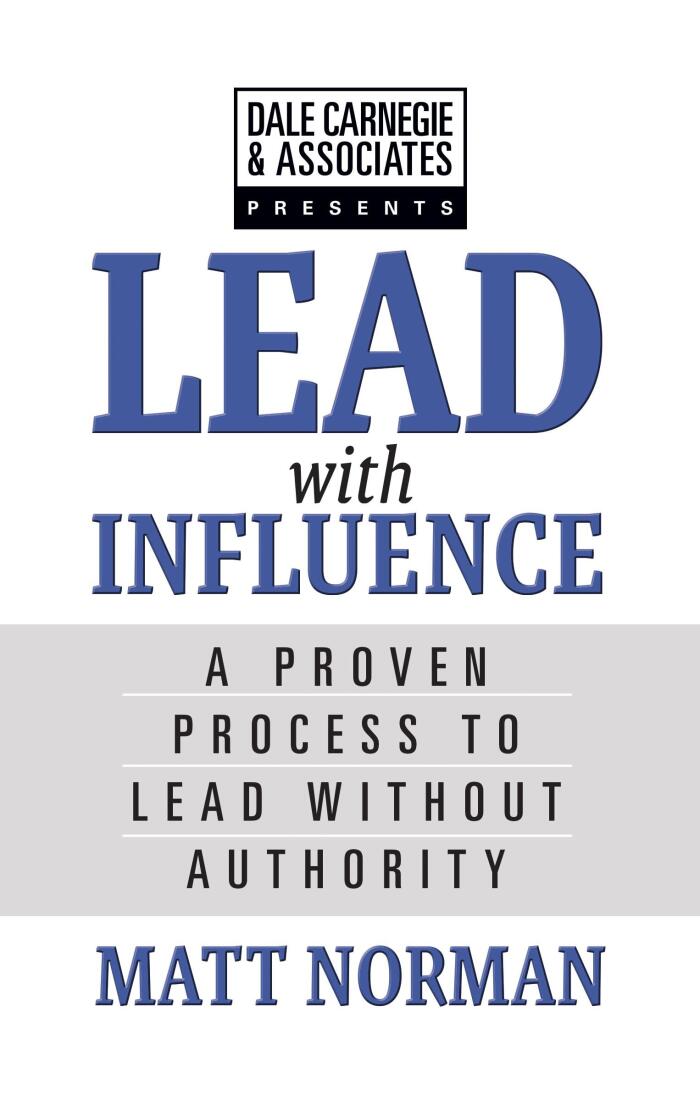 Lead With Influence: A Proven Process to Lead Without Authority