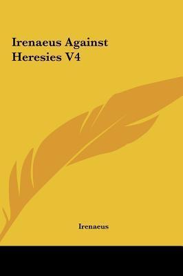 Against Heresies 4
