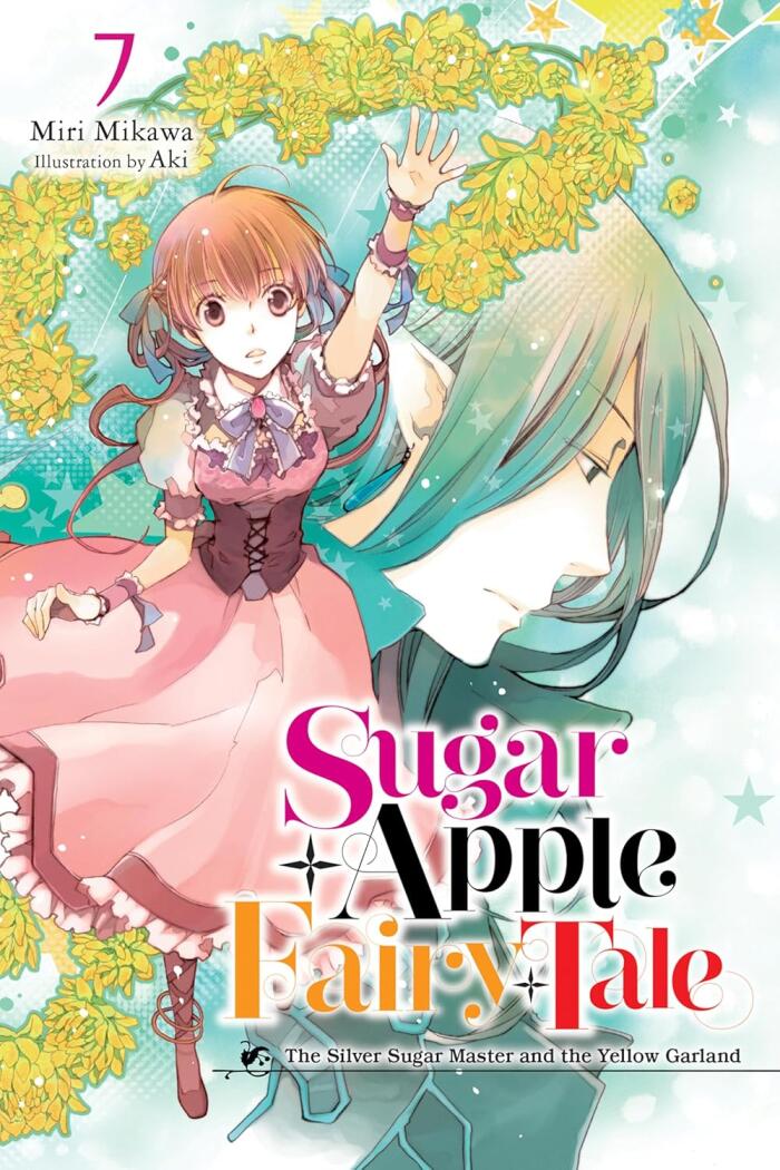 Sugar Apple Fairy Tale (Light Novel), Vol. 7: The Silver Sugar Master and the Yellow Garland