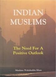 Indian Muslims: The Need for a Positive Outlook