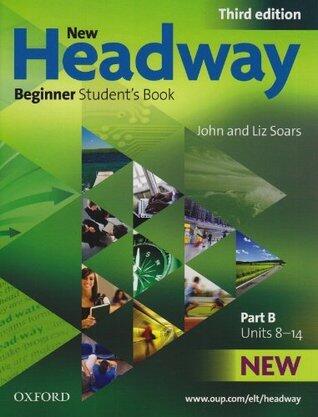 New Headway Beginner Level: Student's Book Part B
