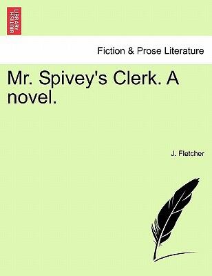 Mr. Spivey's Clerk: A Novel
