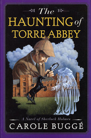 The Haunting of Torre Abbey: A Novel of Sherlock Holmes