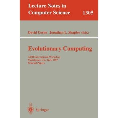 Evolutionary Computing: AISB International Workshop, Manchester, UK, April 7-8, 1997, Selected Papers