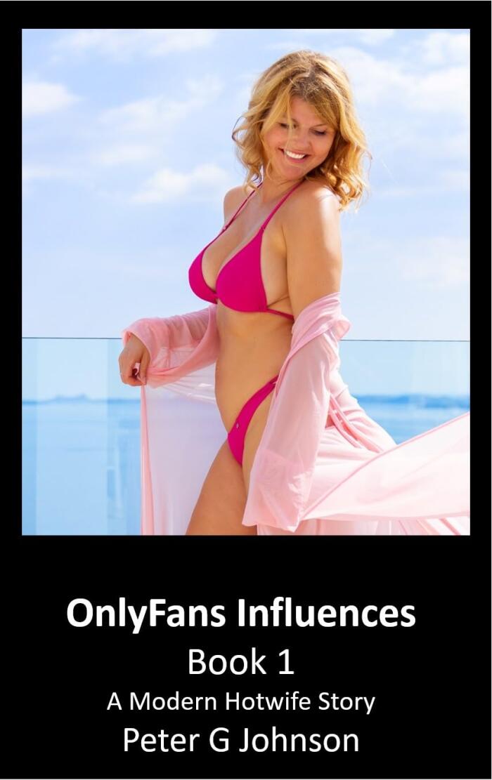 OnlyFans Influences: Book 1: A Modern Hotwife Story
