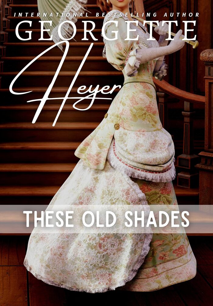 These Old Shades : Regency Romance