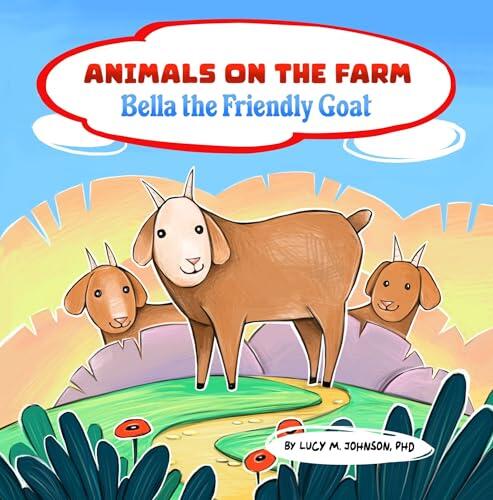 Animals on the Farm: Bella the Friendly Goat