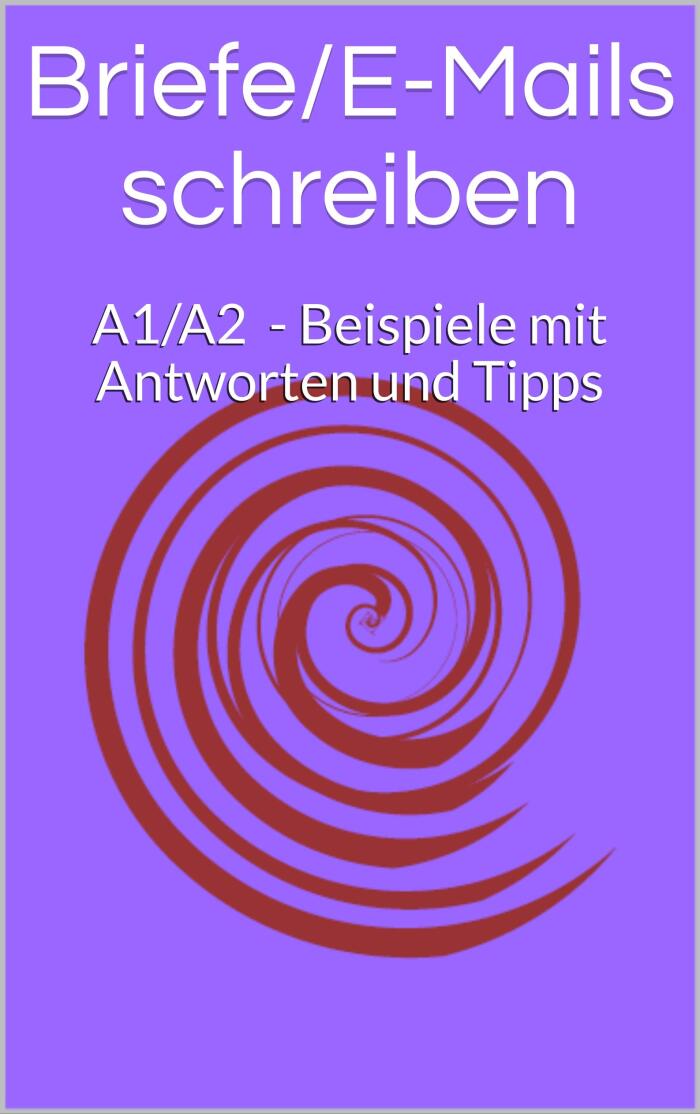 Briefe/E-Mails schreiben: A1/A2 - Beispiele mit Antworten und Tipps (Deutsch für Prüfungen 2)