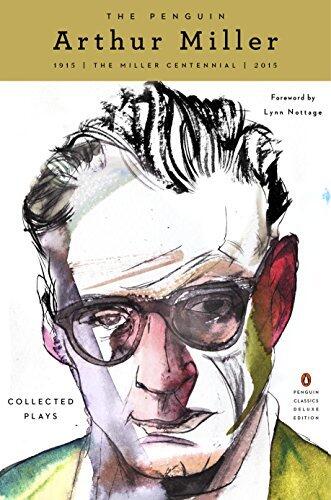 The Penguin Arthur Miller: Collected Plays