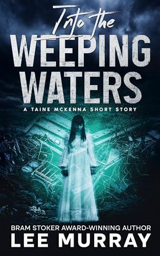 Into the Weeping Waters: A Taine McKenna Short Story