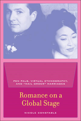Romance on a Global Stage: Pen Pals, Virtual Ethnography, and Mail Order Marriages
