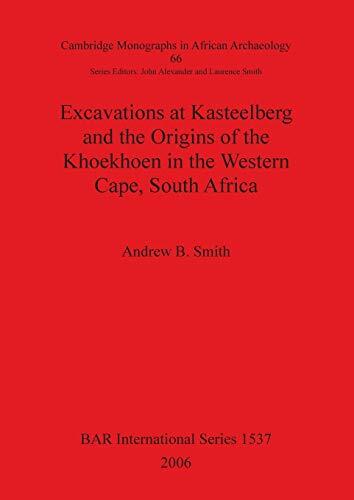 Excavations at Kasteelberg and the Origins of the Khoekhoen in the Western Cape, South Africa