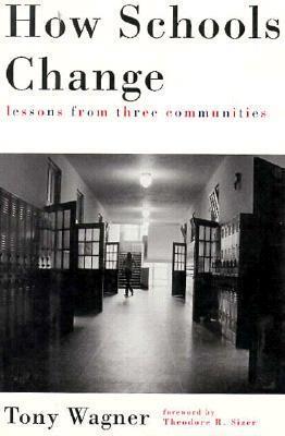 How Schools Change: Lessons from Three Communitites