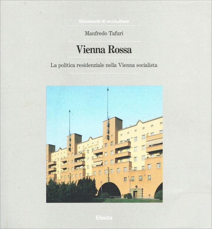 Vienna rossa. La politica residenziale nella Vienna socialista