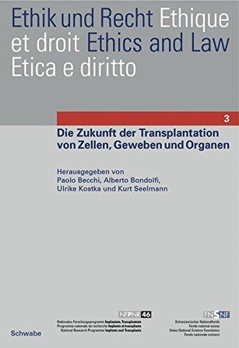 Die Zukunft Der Transplantation Von Zellen, Geweben Und Organen (Ethik Und Recht)