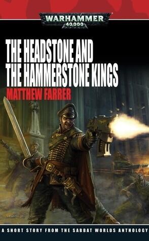 Sabbat Worlds: The Headstone and the Hammerstone Kings