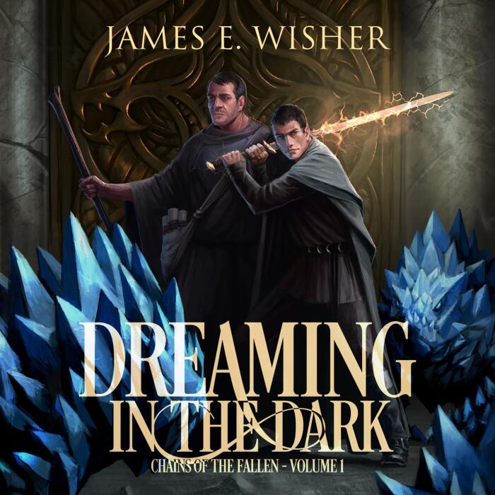 Dreaming in the Dark: Chains of the Fallen Arc: Soul Force Saga, Book 4