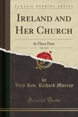 Ireland and Her Church, Vol. 1 of 3