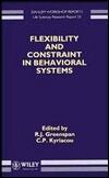 Flexibility and Constraint in Behavioral Systems
