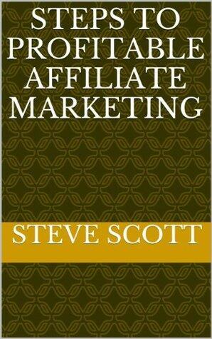 Steps To Profitable Affiliate Marketing (Affiliate Marketing