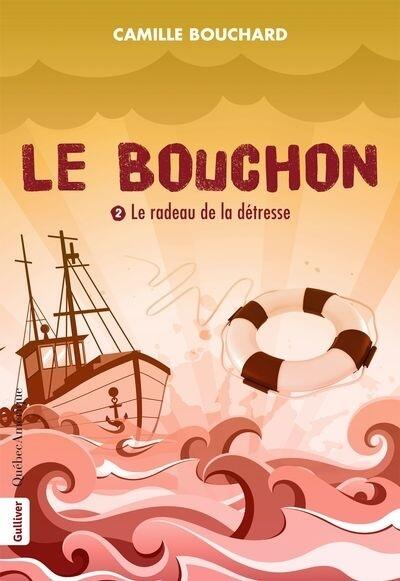 Le Bouchon, tome 2 : Le radeau de la détresse