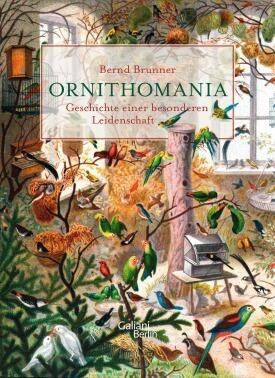 Ornithomania. Geschichte einer besonderen Leidenschaft