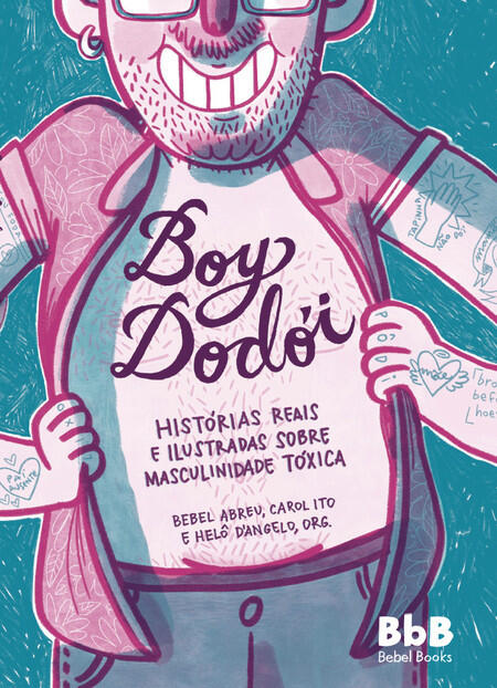 Boy Dodói: Histórias Reais e Ilustradas Sobre Masculinidade Tóxica